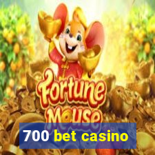 700 bet casino